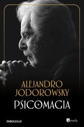 PSICOMAGIA I Jodorowsky,Alejandro I Debolsillo I 9788497936439